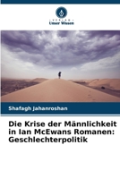 Die Krise der Männlichkeit in Ian McEwans Romanen: Geschlechterpolitik (German Edition) 6200451915 Book Cover