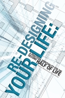 Re-Designing Your Life: A Practical Spirituality for the Second Half of Life 1525517171 Book Cover