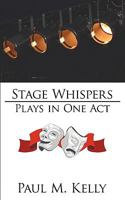 Stage Whispers: Plays in One Act 1438929277 Book Cover