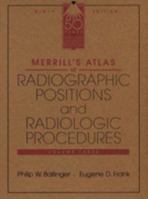 Merrill's Atlas of Radiographic Positions and Radiologic Procedures - Volume 3