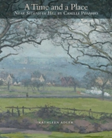 A Time and a Place: "Near Sydenham Hill" by Camille Pissarro 1857092236 Book Cover