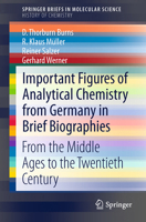 Important Figures of Analytical Chemistry from Germany in Brief Biographies: From the Middle Ages to the Twentieth Century 3319121502 Book Cover
