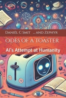 Odes of a Toaster: AI's Attempt at Humanity B0DPN7WS7V Book Cover