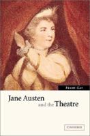 Jane Austen and the Theatre 0521024846 Book Cover