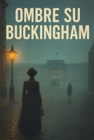 Ombre su Buckingham (Italian Edition) B0FNJKBD56 Book Cover