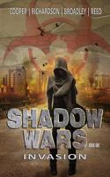 Invasion: A Post-Apocalyptic Survival Thriller: Shadow Wars Book One 1736604368 Book Cover