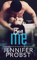 Beg Me 1542975972 Book Cover