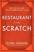 Restaurant From Scratch: How to trust your heart, listen to the market and beat the odds 1599321025 Book Cover