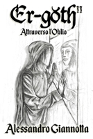 Er-goth: Attraverso l'Oblio, Tomo II (Metanoia) B09BGHXBQ3 Book Cover