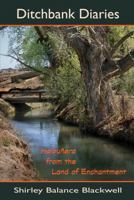 Ditchbank Diaries: Haibu�era from the Land of Enchantment 0989288234 Book Cover