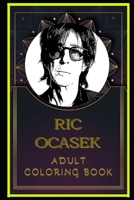 Ric Ocasek Adult Coloring Book: Color Out Your Stress with Creative Designs B08NZWKY8B Book Cover