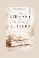 The Library of Unsent Letters: A Heartfelt Contemporary Romance About Love, Loss, and Second Chances B0H5XB5CPV Book Cover