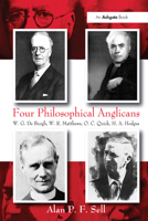 Four Philosophical Anglicans: W.G. de Burgh, W.R. Matthews, O.C. Quick, H.A. Hodges 103209933X Book Cover