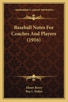 Baseball notes for coaches and players 1018534245 Book Cover