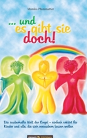 ... und es gibt sie doch!: Die zauberhafte Welt der Engel - einfach erklärt für Kinder und alle, die sich verzaubern lassen wollen 3990388509 Book Cover