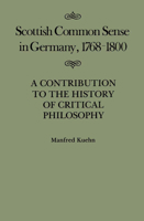 Scottish Common Sense in Germany, 1768-1800: A Contribution to the History of Critical Philosophy (Mcgill-Queen's Studies in the History of Ideas) 0773510095 Book Cover