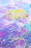 Eternal Deja Vu B08RH5MZMG Book Cover