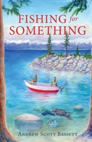 Fishing for Something 1643883526 Book Cover