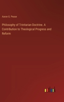 Philosophy of Trinitarian Doctrine. A Contribution to Theological Progress and Reform 3385383366 Book Cover