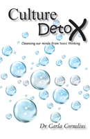 Culture Detox: Cleansing our minds from toxic thinking 1907971009 Book Cover