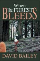 When the Forest Bleeds 059526400X Book Cover