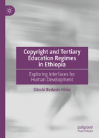 Copyright and Tertiary Education Regimes in Ethiopia: Exploring Interfaces for Human Development 3031172361 Book Cover