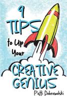 9 Tips to Up Your Creative Genius 0983985634 Book Cover
