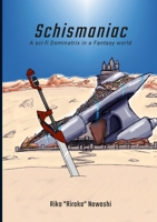 Schismaniac: A sci-fi Dominatrix in a Fantasy world 1470953226 Book Cover