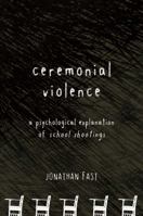 Ceremonial Violence 1590200470 Book Cover