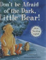 Don't Be Afraid of the Dark, Little Bear! 1845069927 Book Cover