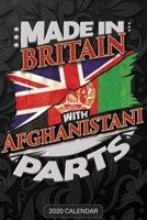 Made In Britain With Afghanistani Parts: Afghanistani 2020 Calender Gift For Afghanistani With there Heritage And Roots From Afghanistan 1650619170 Book Cover
