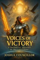 Voices of Victory: A Prophetic Journey of Declarations 176432580X Book Cover