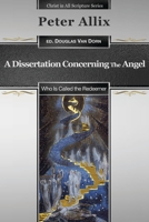 A Dissertation Concerning the Angel Who Is Called the Redeemer 0986237655 Book Cover