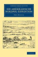 Die Amerikanische Nordpol-Expedition 1017394733 Book Cover