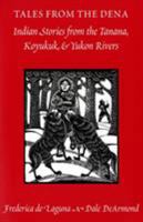 Tales from the Dena: Indian Stories from the Tanana, Koyukuk, and Yukon Rivers 0295974354 Book Cover