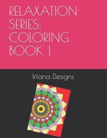 RELAXATION SERIES: COLORING BOOK 1 171284735X Book Cover