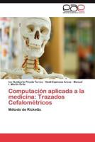 Computacion Aplicada a la Medicina: Trazados Cefalometricos 384846182X Book Cover