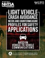 Light Vehicle Crash Avoidance Needs and Countermeasure Profiles for Safety Applications Based on Vehicle-to-Vehicle Communications 1495222853 Book Cover