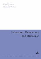 Education, Democracy and Discourse (Continuum Studies in Education) 0826496008 Book Cover