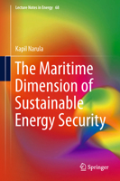 The Maritime Dimension of Sustainable Energy Security 9811315884 Book Cover