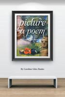 Picture a Poem: Ekphrastic and Other Poems 096452547X Book Cover