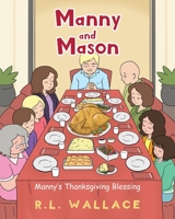 Manny and Mason: Manny's Thanksgiving Blessing 1098036026 Book Cover