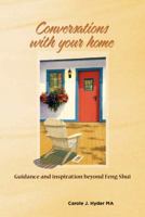Conversations with Your Home: Guidance and Inspiration Beyond Feng Shui 0966443446 Book Cover
