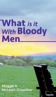 What is it With Bloody Men 3991300796 Book Cover
