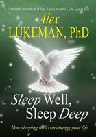 Sleep Well, Sleep Deep: How Sleeping Well Can Change Your Life 0871318911 Book Cover