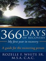 366 Days of Recovery, My First Year in Recovery: A Guide for the Recovering Person 1434394522 Book Cover