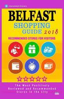 Belfast Shopping Guide 2018: Best Rated Stores in Belfast, Northern Ireland - Stores Recommended for Visitors, (Shopping Guide 2018) 1986599795 Book Cover