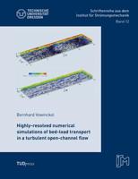 Highly-resolved numerical simulations of bed-load transport in a turbulent open-channel flow 3959080026 Book Cover