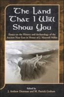 The Land That I Will Show You: Essays in History and Archaeology of the Ancient Near East in Honor of J. Maxwell Miller (Journal for the Study of the Old Testament Supplement Series, 343) 1841272574 Book Cover