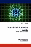 Photofission in actinide targets: Nuclear structural studies 3843394652 Book Cover